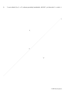 5) V osové afinitě A( , ) o S S′ → zobrazte pravidelný šestiúhelník