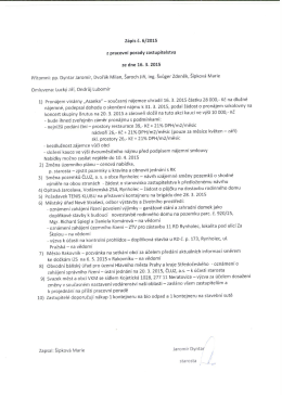 Přítomní: pp. DyntarJaromÍr, Dvořák Milan, Šaroch