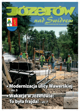 •Modernizacja ulicy Wawerskiej •Wakacje w Józefowie: To
