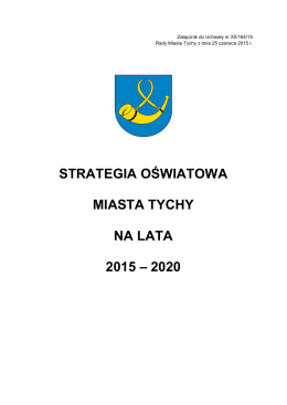 STRATEGIA OŚWIATOWA MIASTA TYCHY NA LATA 2015 – 2020