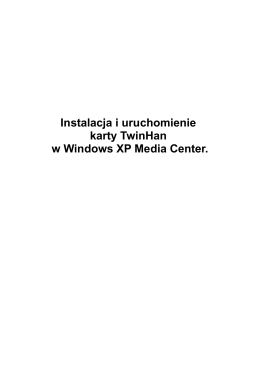 Instalacja i uruchomienie karty TwinHan w Windows XP