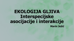 EKOLOGIJA GLJIVA Interspecijske asocijacije i interakcije