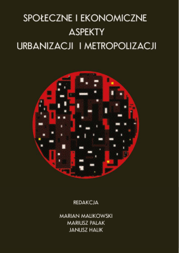 Społeczne i ekonomiczne aspekty urbanizacji i metropolizacji