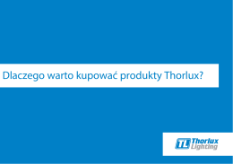 Dlaczego warto kupować produkty Thorlux?
