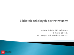 Prezentacja Bibliotek szkolnych portret własny, Walczewska