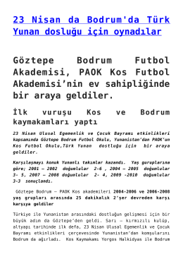 23 Nisan da Bodrum`da Türk Yunan dosluğu için oynadılar