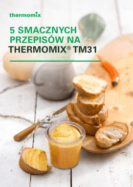 5 smacznych przepisów na thermomix® tm31