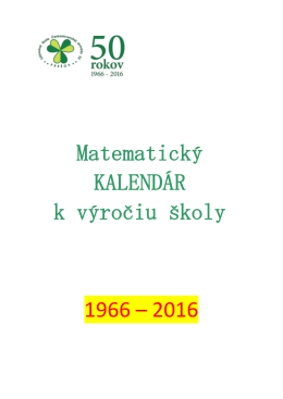 Matematický KALENDÁR k výročiu školy 1966 – 2016
