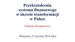 Przekształcenia systemu finansowego w okresie transformacji w
