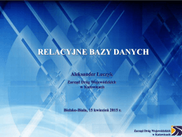 Relacyjne Bazy Danych - A. Łuczyk, ZDW Katowice