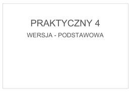 \PROJEKTY\! NOWE PDFy z projektami na stronę\Praktyczny 4