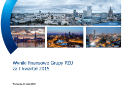 Prezentacja wyników finansowych PZU za I kwartał 2015 r.