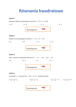 Zadanie 1. Mniejszą z dwóch liczb spełniających równanie 2 + 5     +