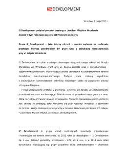 Wrocław, 8 maja 2015 r. i2 Development podpisał protokół przetargu z