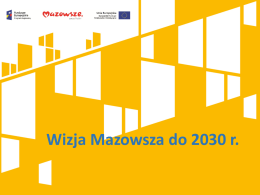 Wizja Mazowsza do 2030 roku - Mazowiecka Jednostka Wdrażania