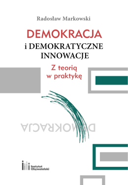 Demokracja i demokratyczne innowacje. Z