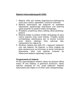 Badanie histerosalpingografii (HSG) 1. Badanie HSG jest metodą