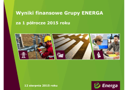 Prezentacja wynikowa Grupy ENERGA 2 kwartał 2015