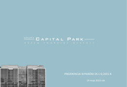 PREZENTACJA WYNIKÓW ZA 1 Q 2015 R. - Capital Park