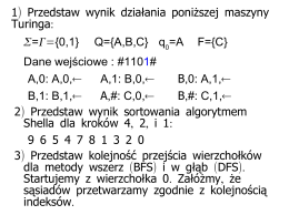 ) 1 Przedstaw wynik działania poniższej maszyny : Turinga =  ={0,1