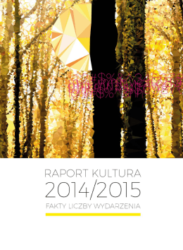 Raport Kultura 2014/2015 - fakty, liczby, wydarzenia