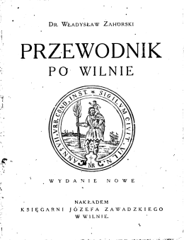 PRZEWODNIK PO WILNIE, dr. Władysław Zahorski, Nakładem