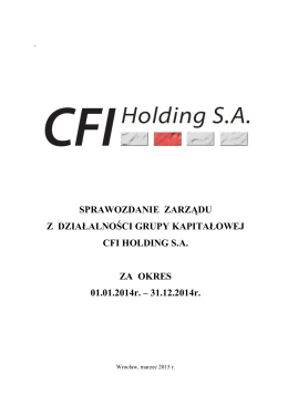 Sprawozdanie Zarządu z działalności Grupy CFI HOLDING