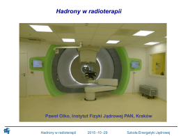 Hadrony w radioterapii • Hadrons in radiotherapy
