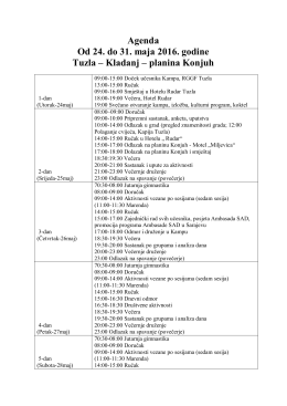 Agenda Od 24. do 31. maja 2016. godine Tuzla – Kladanj – planina