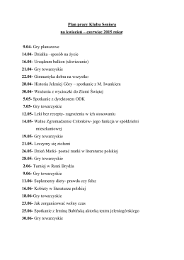 Plan pracy Klubu Seniora na kwiecień – czerwiec 2015 roku: 9.04