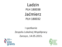 Prezentacja z I spotkania ZLW PLH180038 Ladzin