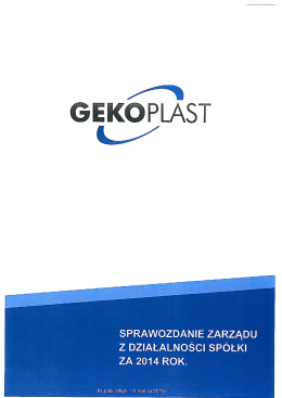 Sprawozdanie Zarządu z działalności Sp&oacute;łki za 2014 r.