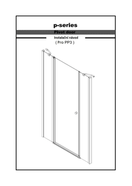 Page 1 p-series Pivot door Instalačn&iacute; n&aacute;vod (Pro PP3 ) Page 2 A
