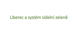 Liberec a systém sídelní zeleně