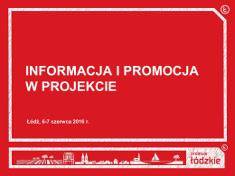 Informacja i promocja w projekcie1.66 MB - RPO WŁ 2014-2020