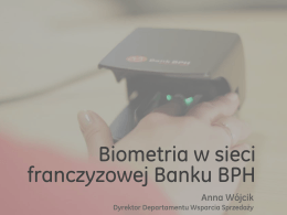 Biometria w sieci franczyzowej Banku BPH