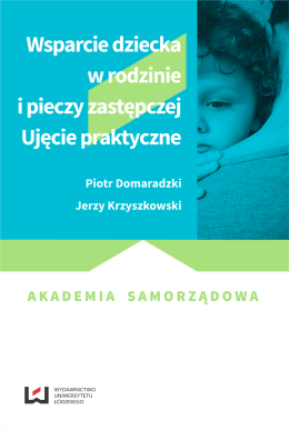 Wsparce dziecka w rodzinie i pieczy zastępczej. Ujęcie praktyczne