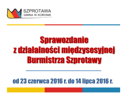 Urząd Miejski w Szprotawie, 1 lipca 2016 r.