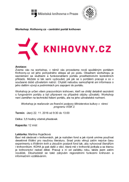 Workshop: Knihovny.cz - centrální portál knihoven Anotace: Zveme