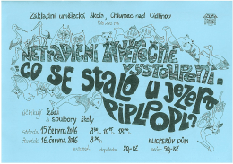 Co se stalo u jezera Piplpopl - Z&aacute;kladn&iacute; uměleck&aacute; &scaron;kola Chlumec