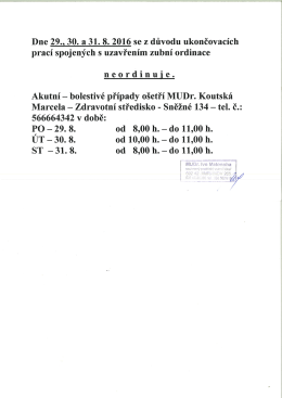 Page 1 Dne 29., 30. a 31. 8. 2016 se z důvodu ukončovacích prací