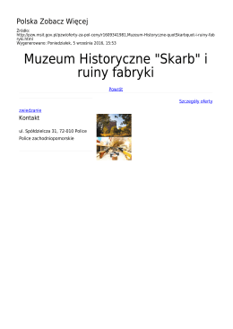 Muzeum Historyczne "Skarb" i ruiny fabryki