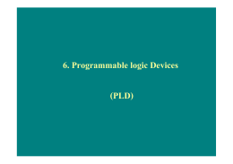 6 P bl l i D i 6. Programmable logic Devices (PLD)