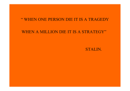 “ WHEN ONE PERSON DIE IT IS A TRAGEDY WHEN A MILLION