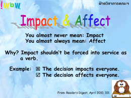 Impact You almost always mean: Affect Why?