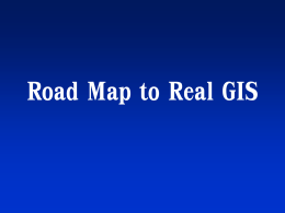 Road Map to Real GIS