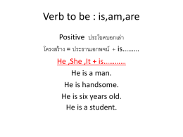 Verb to be : is,am,are