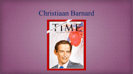 Christiaan Barnard ประวัติ คริสเตียน บาร์นาร์ด เกิดเมื่อวันที่8 พฤศจิกายน ค