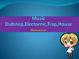 Music Dubstep,Electornic,Trap,House Monstercat