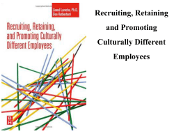 Recruiting, Retaining and Promoting Culturally Different Employees